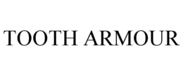 TOOTH ARMOUR trademark