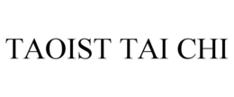 TAOIST TAI CHI trademark
