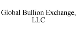 GLOBAL BULLION EXCHANGE, LLC trademark