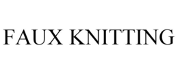 FAUX KNITTING trademark