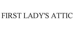 FIRST LADY'S ATTIC trademark