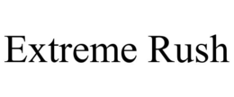 EXTREME RUSH trademark