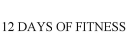 12 DAYS OF FITNESS trademark