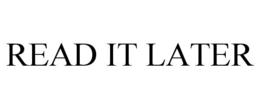 READ IT LATER trademark