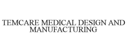 TEMCARE MEDICAL DESIGN AND MANUFACTURING trademark
