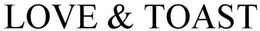 LOVE & TOAST trademark