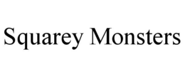 SQUAREY MONSTERS trademark
