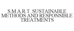 S.M.A.R.T. SUSTAINABLE METHODS AND RESPONSIBLE TREATMENTS trademark