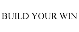 BUILD YOUR WIN trademark