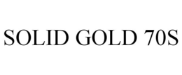 SOLID GOLD 70S trademark
