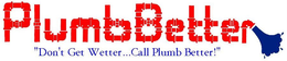 PLUMB BETTER "DON'T GET WETTER...CALL PLUMB BETTER!" trademark