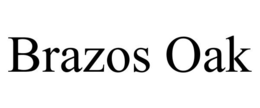 BRAZOS OAK trademark