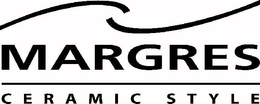 MARGRES CERAMIC STYLE trademark