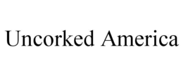 UNCORKED AMERICA trademark