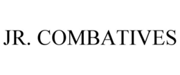JR. COMBATIVES trademark