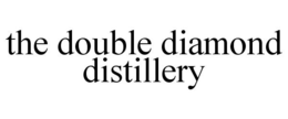 THE DOUBLE DIAMOND DISTILLERY trademark