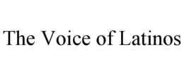 THE VOICE OF LATINOS trademark