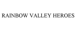 RAINBOW VALLEY HEROES trademark
