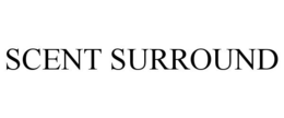 SCENT SURROUND trademark