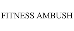 FITNESS AMBUSH trademark