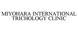 MIYOHARA INTERNATIONAL TRICHOLOGY CLINIC trademark