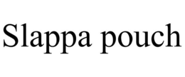 SLAPPA POUCH trademark