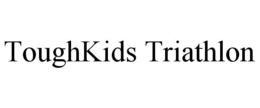 TOUGHKIDS TRIATHLON trademark