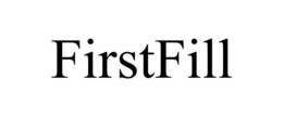 FIRSTFILL trademark