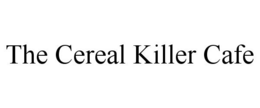THE CEREAL KILLER CAFE trademark