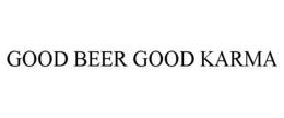 GOOD BEER GOOD KARMA trademark