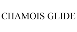 CHAMOIS GLIDE trademark