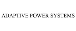 ADAPTIVE POWER SYSTEMS trademark
