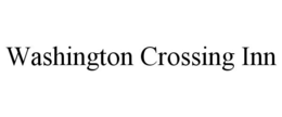 WASHINGTON CROSSING INN trademark