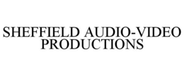 SHEFFIELD AUDIO-VIDEO PRODUCTIONS trademark
