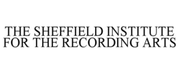 THE SHEFFIELD INSTITUTE FOR THE RECORDING ARTS trademark