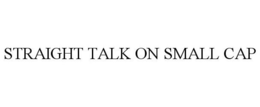 STRAIGHT TALK ON SMALL CAP trademark