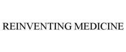 REINVENTING MEDICINE trademark