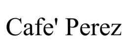 CAFE' PEREZ trademark
