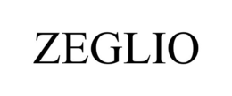 ZEGLIO trademark