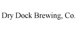 DRY DOCK BREWING, CO. trademark
