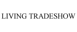 LIVING TRADESHOW trademark