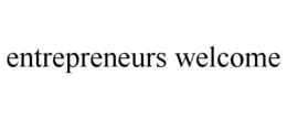 ENTREPRENEURS WELCOME trademark