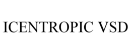 ICENTROPIC VSD trademark