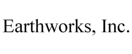 EARTHWORKS, INC. trademark