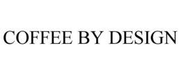 COFFEE BY DESIGN trademark