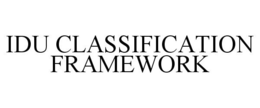 IDU CLASSIFICATION FRAMEWORK trademark