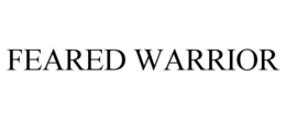 FEARED WARRIOR trademark