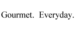 GOURMET. EVERYDAY. trademark