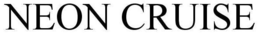 NEON CRUISE trademark
