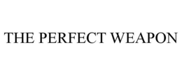 THE PERFECT WEAPON trademark
